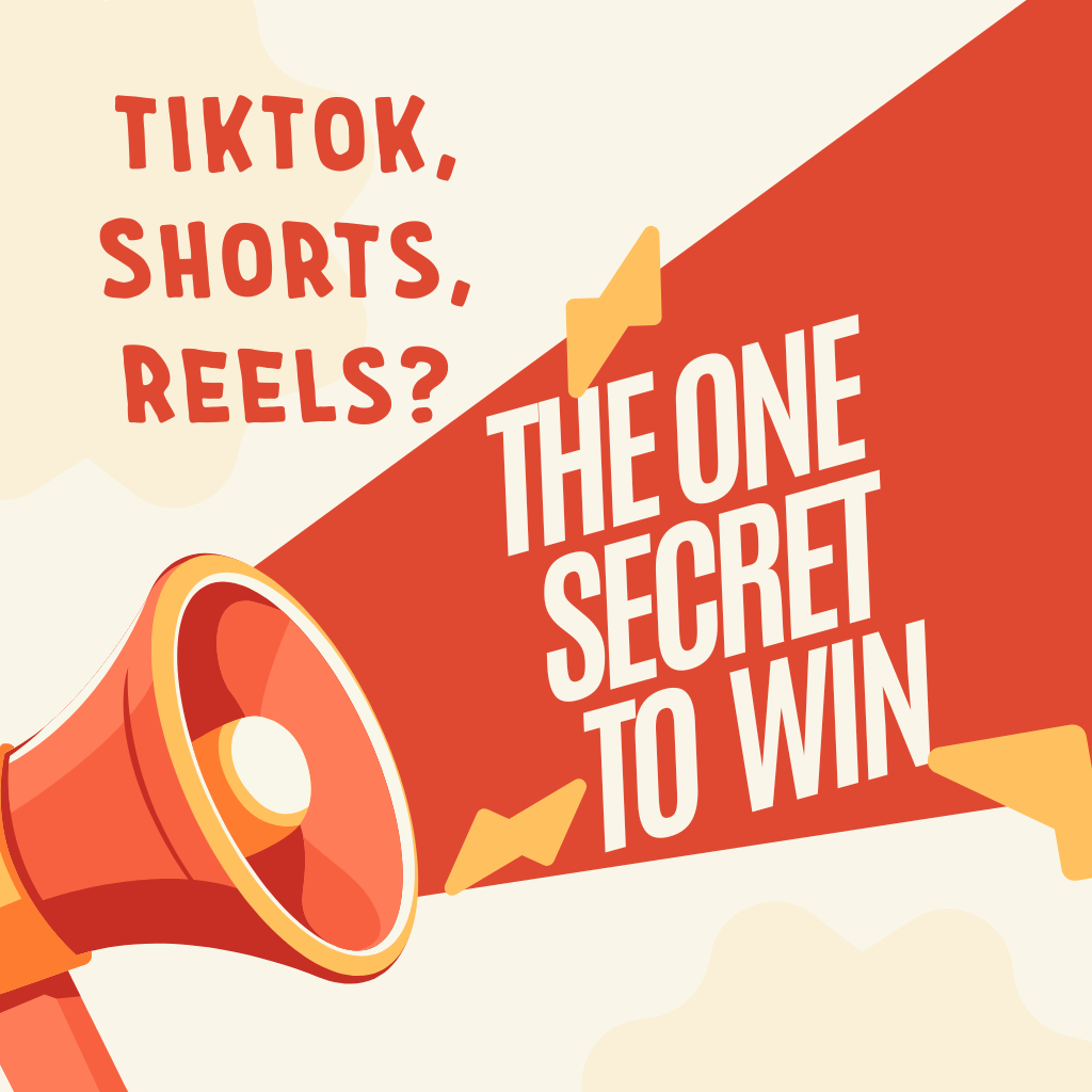 TikTok, Shorts, Reels: The One Secret to Win