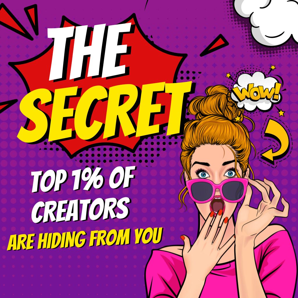 What the Top 1% of Creators Are Hiding From You