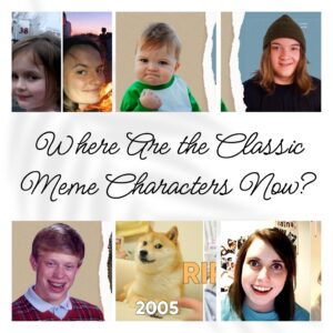Where Are the Classic Meme Characters Now? 
